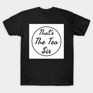 That's the Tea Sis Stickers Mugs T-Shirt